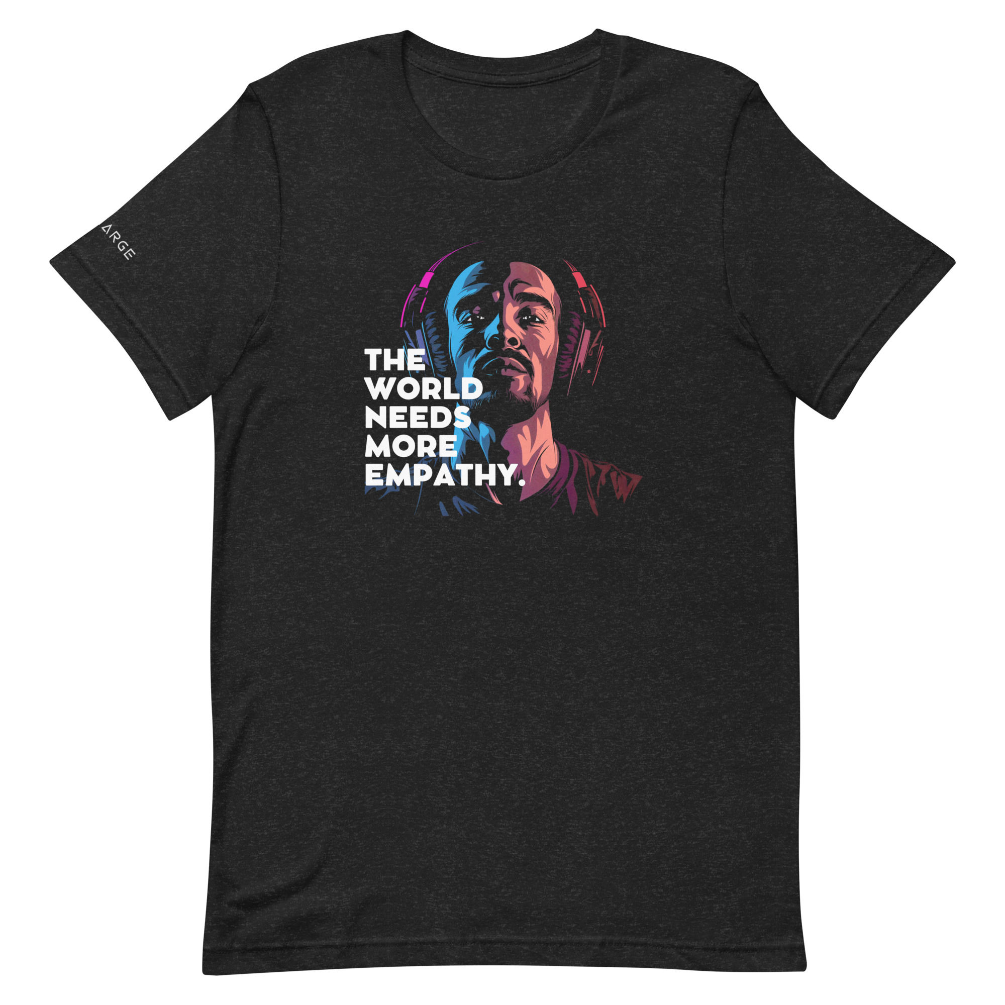 NEEDS EMPATHY A1 Unisex t-shirt 