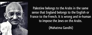 Gandhi Opposed the Jewish Homeland & Called the Occupation A Crime Against Humanity