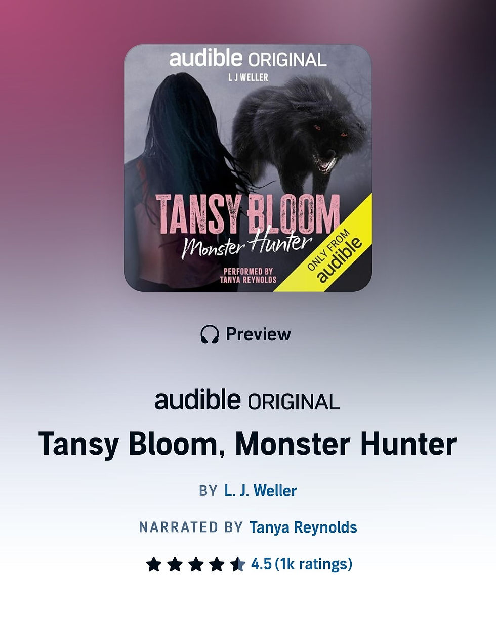 Screenshot from Audible.com showing the front cover of the audiobook Tansy Bloom, Monster Hunter - an Audible Original written by L. J. Weller, performed by Tanya Reynolds, only from Audible. The cover depicts a young woman with long dark hair facing a huge black dog with shaggy fur, glowing orange eyes and sharp teeth. The audiobook's average star rating (4.5 out of 5) and its total number of star ratings (1k ratings) are shown beneath the front cover.