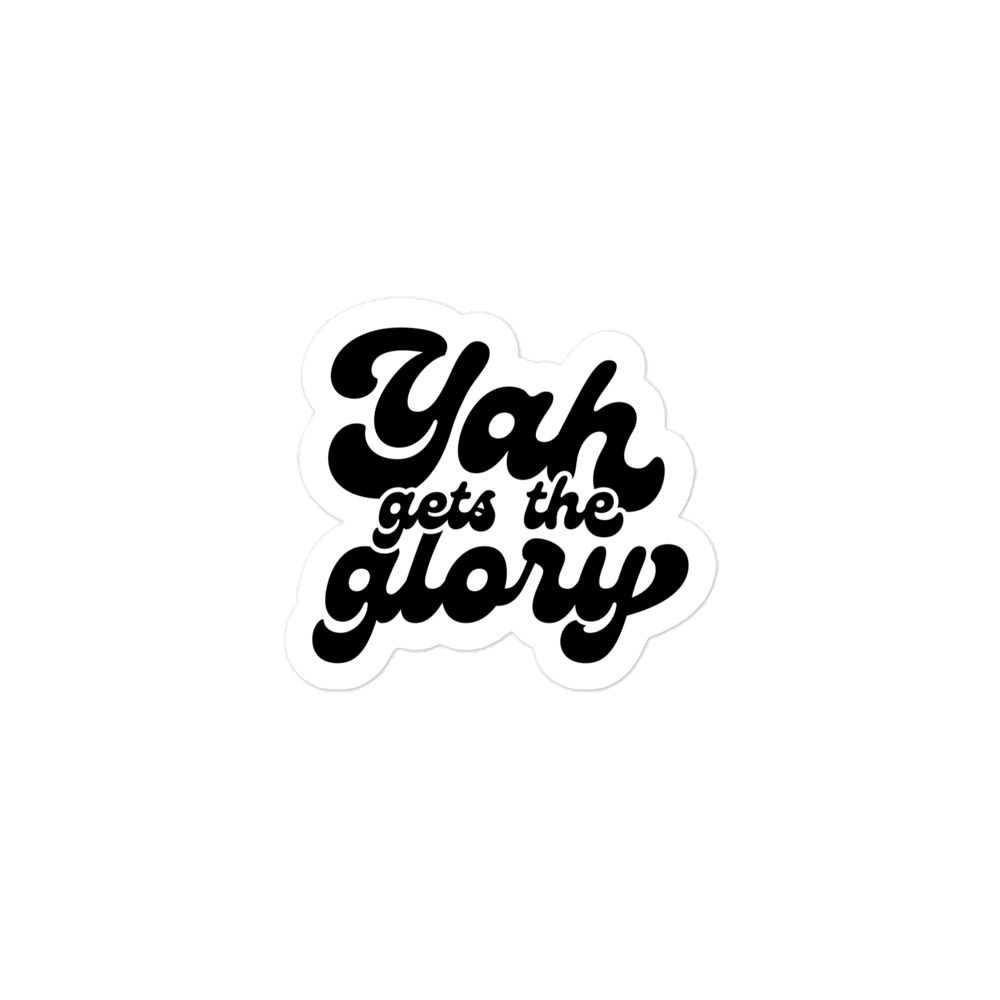 Yah gets the glory sticker