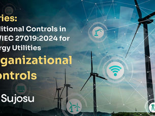 Series: Additional Controls in ISO/IEC 27019:2024 for Energy Utilities