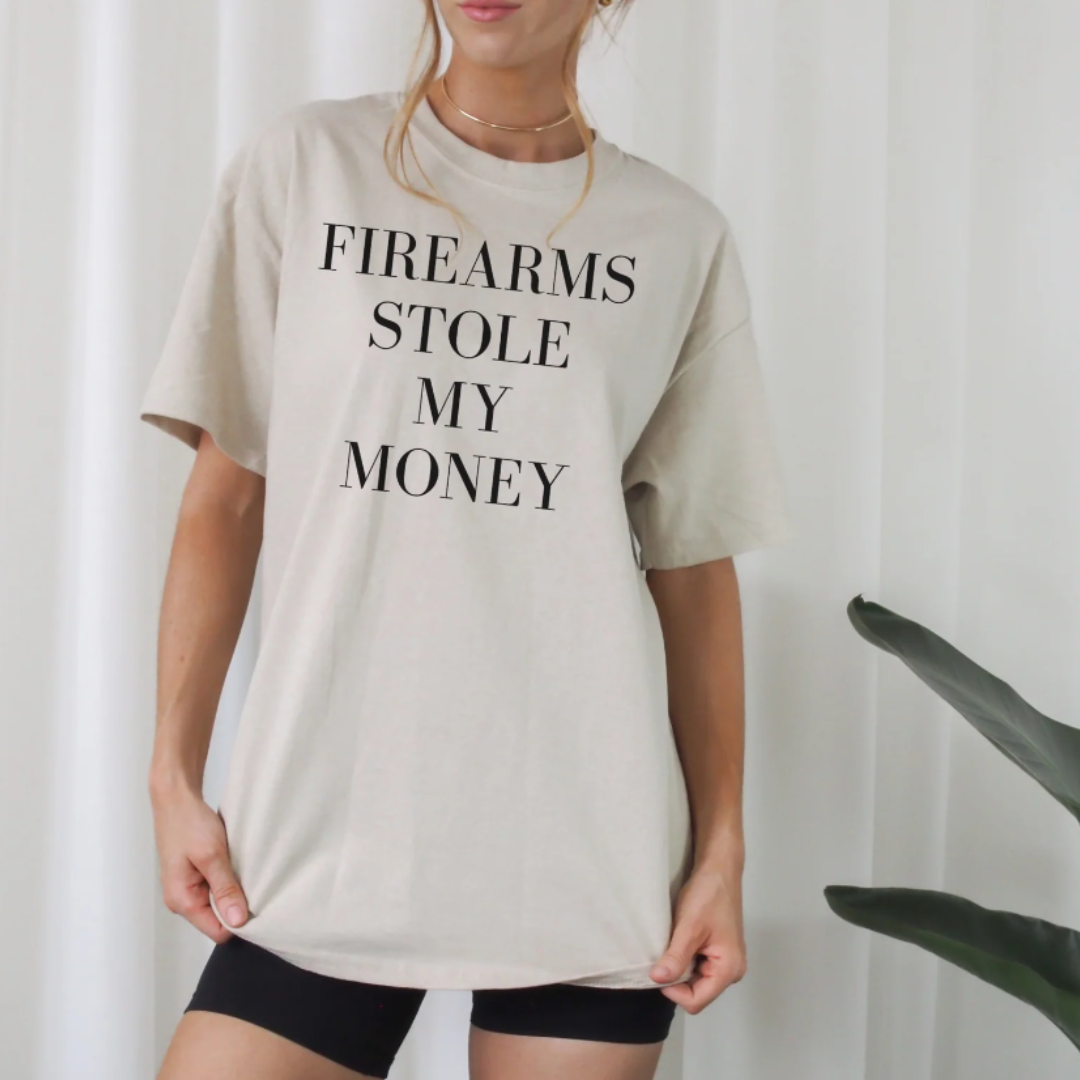 Apparel -Firearms Stole My Money - Sand
