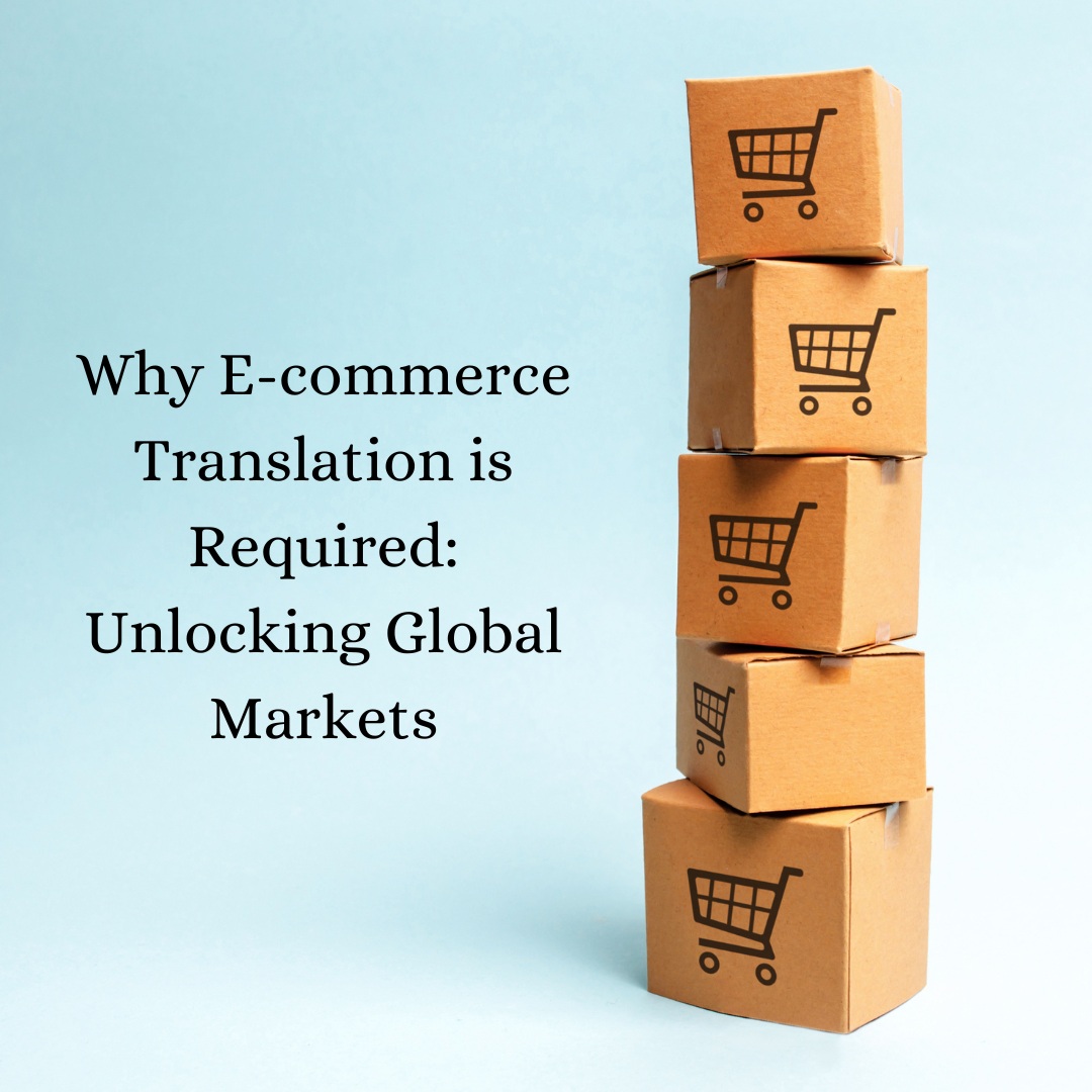 Why E-commerce Translation is Required: Unlocking Global Markets