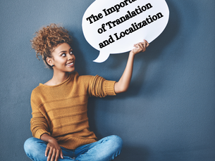 Navigating the Global Marketplace: The Importance of Translation and Localization