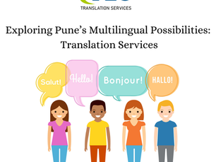 Exploring Pune's Multilingual Possibilities: Translation Services