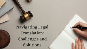 Navigating Legal Translation: Challenges and Solutions