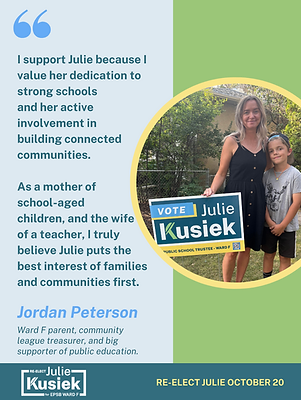 Endorsement: As mother and wife of a teacher, Jordan P. truly believes Julie puts best interest of families & communities 1st