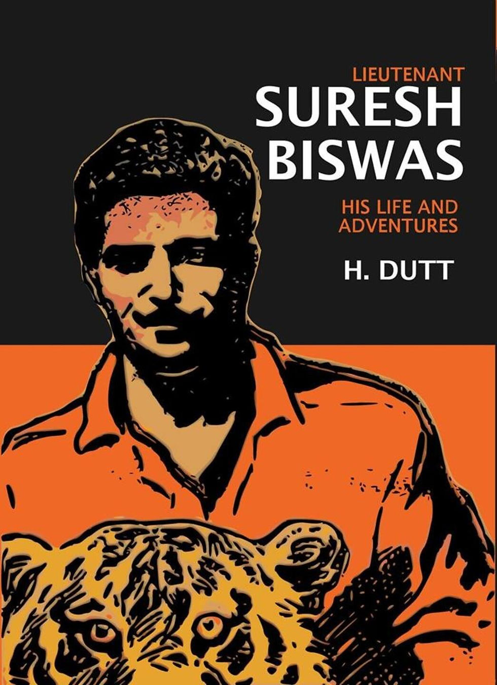 Lieut.Suresh Biswas: His Life and Adventures