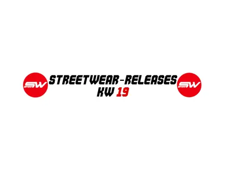 Streetwear-Releases der Kalenderwoche 19 2025