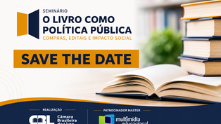 Save the Date: Câmara Brasileira do Livro promove seminário sobre políticas públicas para o livro com patrocínio master da Multimídia Educacional