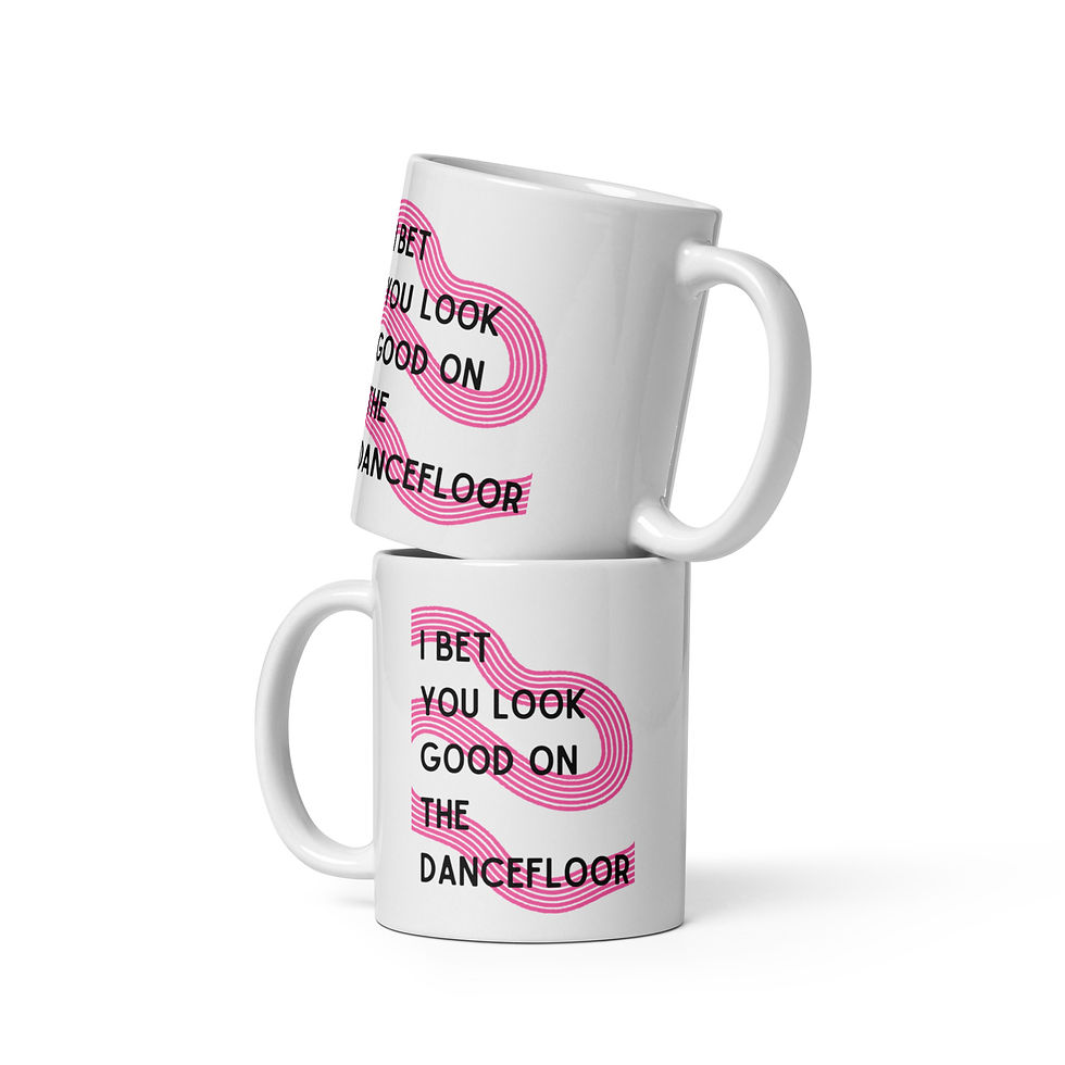 bet that you look good on the dancefloor white mug