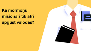 Kā mormoņu misionāri tik ātri apgūst valodas?