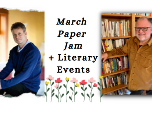 March Paper Jam + Special Events!