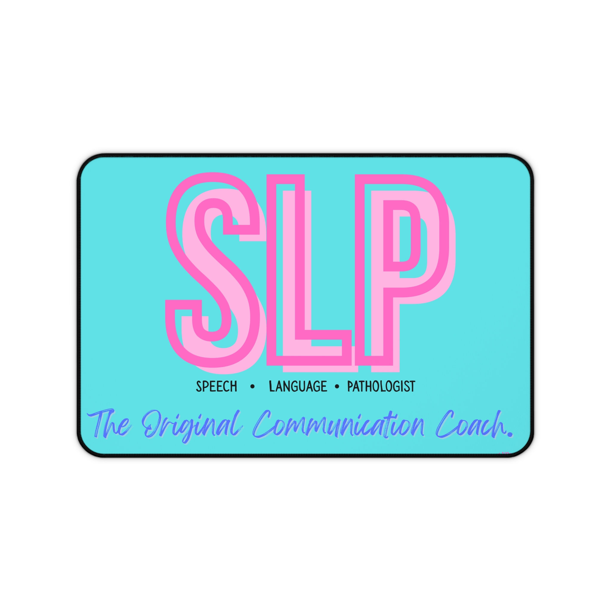 SLP Desk Mat – Motivational Office Decor & Gift for Speech Therapists