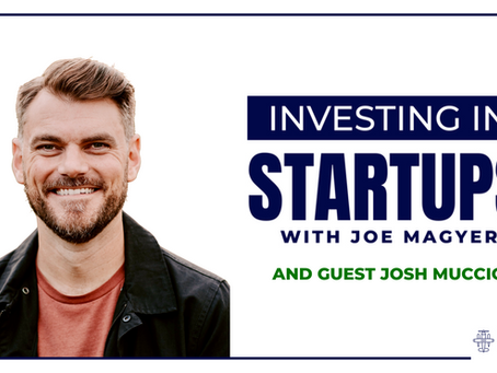 Josh Muccio on Investing in Startups