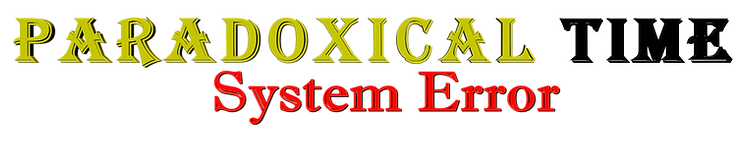 Paradoxical Time System Error
