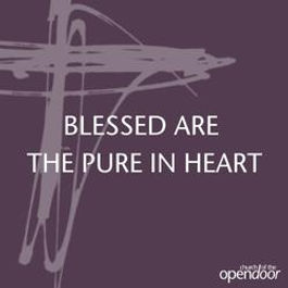 11-Blessed are the Pure in Heart