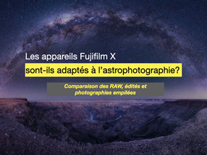 Les appareils Fujifilm X sont-il adaptés à l'astrophotographie ?