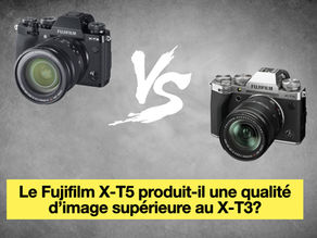 comparaison fujifilm x-t3 vs fujifilm x-t5
