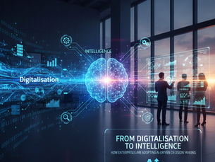From Digitalisation to Intelligence: How Enterprises Are Adopting AI-Driven Decision Making