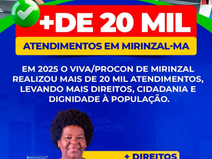Viva/Procon de Mirinzal ultrapassa fronteiras e registra mais de 20 mil atendimentos em 2025