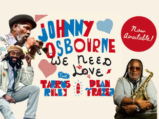 Tarrus Riley Joins Johnny Osbourne for the First Single from Osbourne's New Album