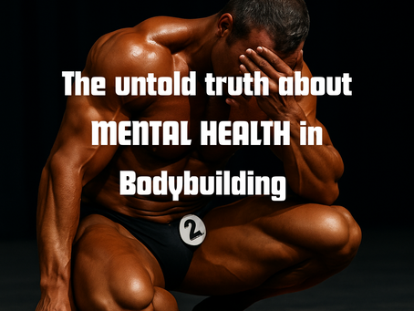 The Untold Truth About Mental Health in Bodybuilding