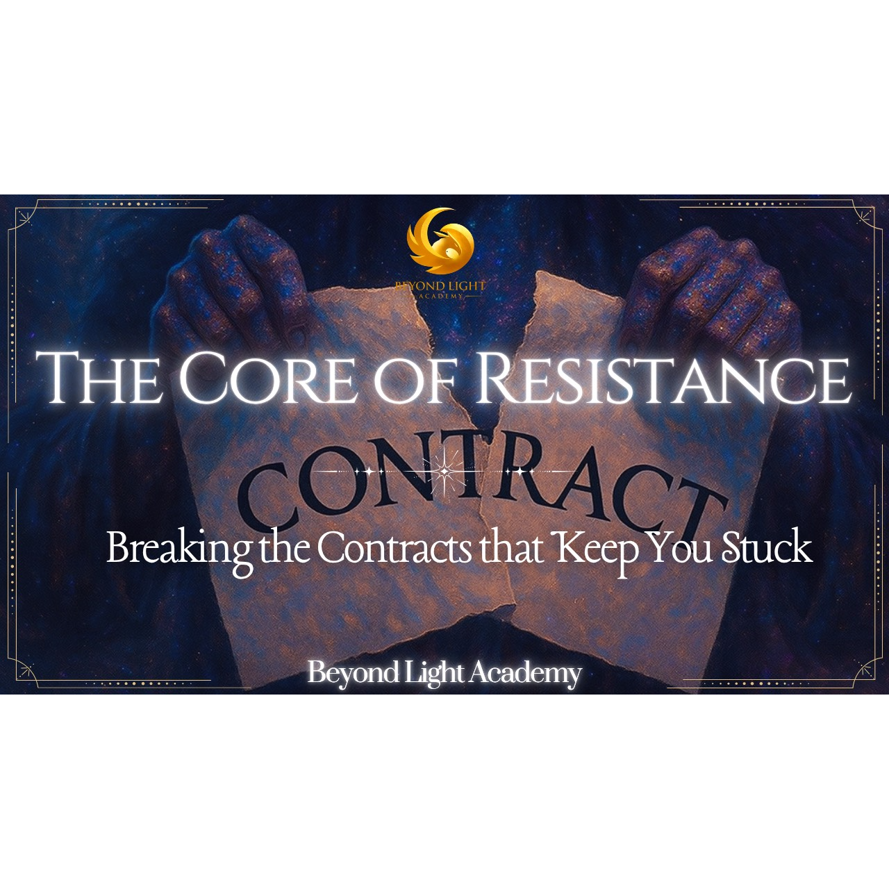 The Core of Resistance: Breaking the Contracts That Keep You Stuck
