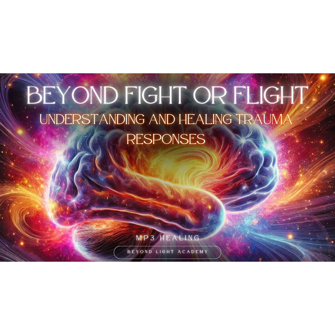 Beyond Fight or Flight: Understanding and Healing Trauma Responses