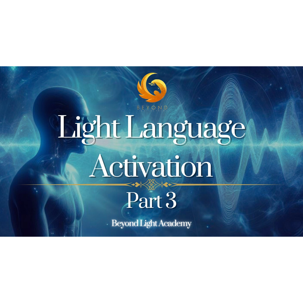 Light Language Activation: Part 3