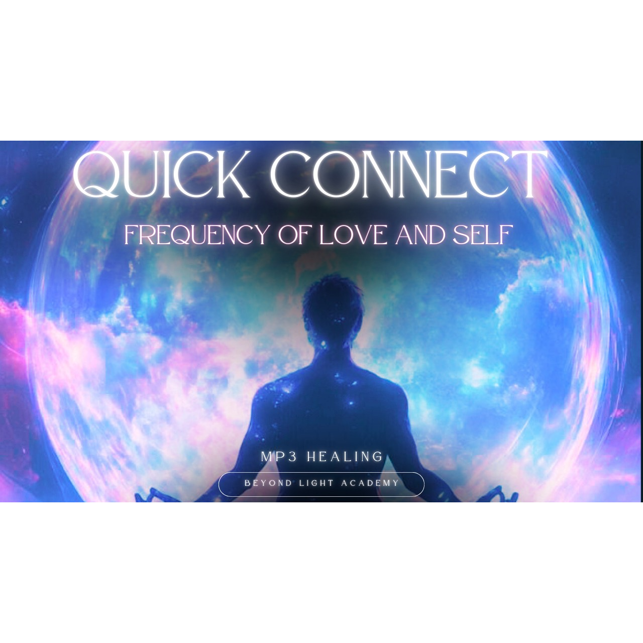 Quick Connect: Frequency of Love & Self