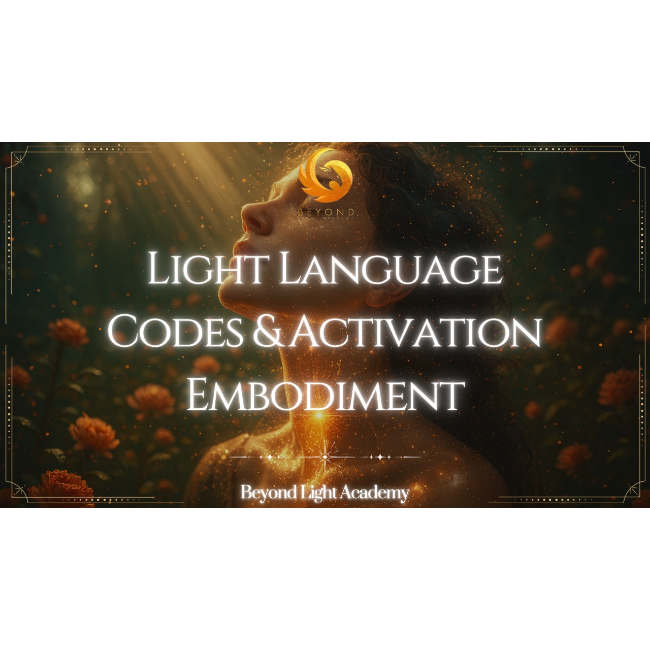 Part 2: Light Language Codes of Activation & Embodiment
