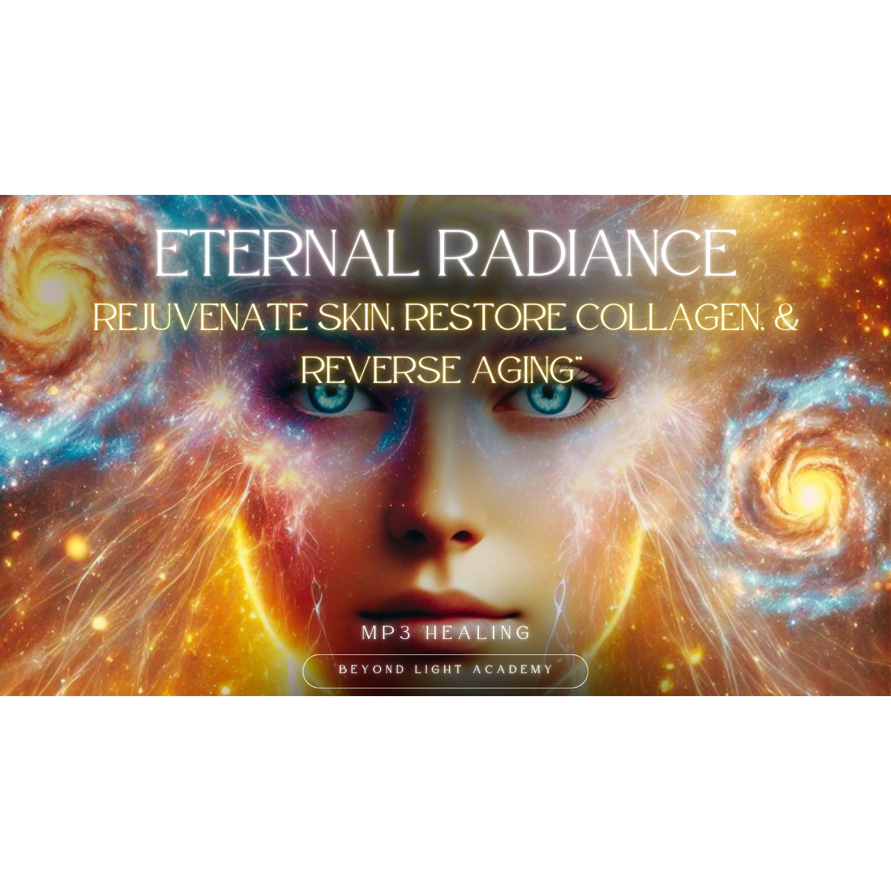 Eternal Radiance: Rejuvenate Skin, Restore Collagen, & Reverse Aging