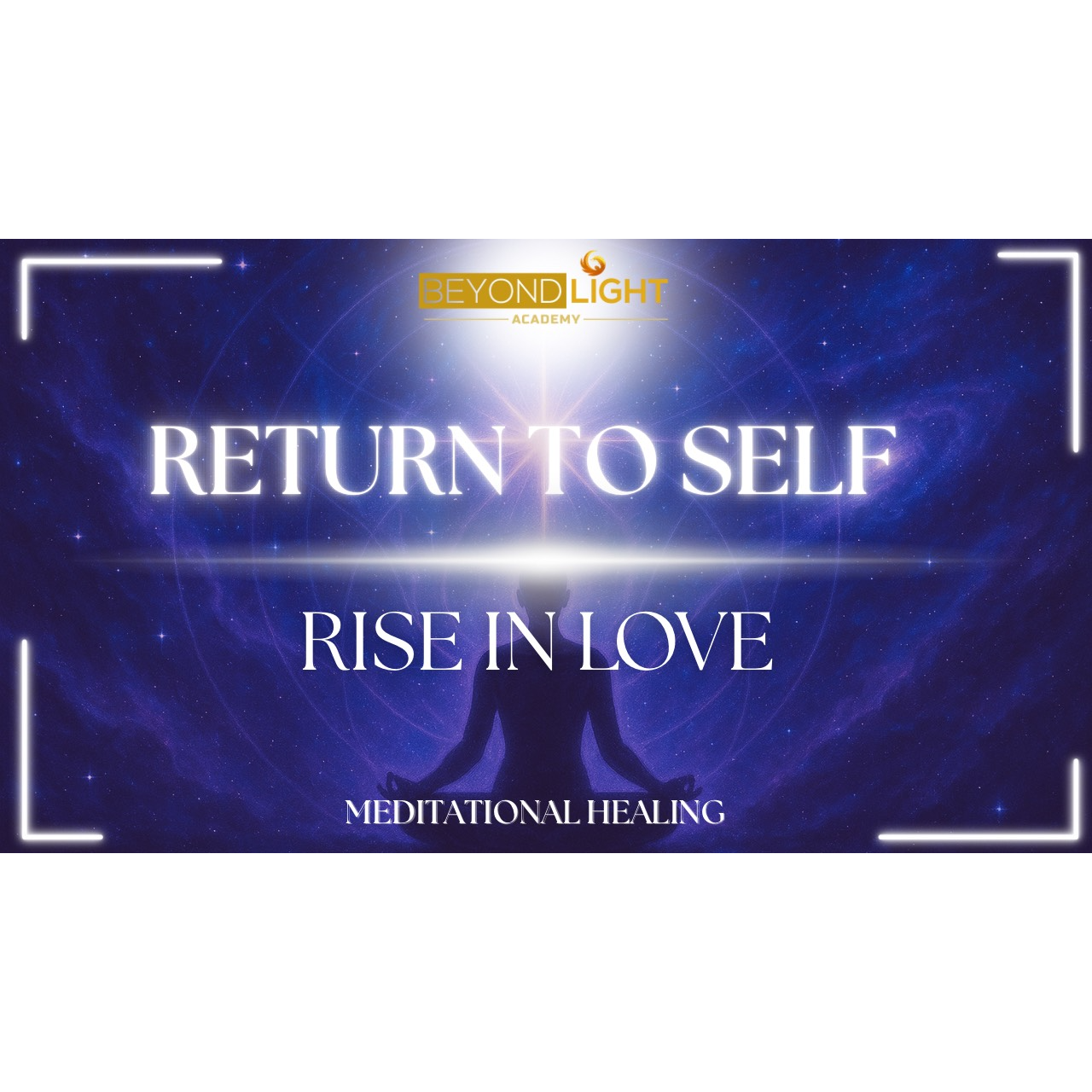 Return to Self: Rise in Love (1-Hour Healing)