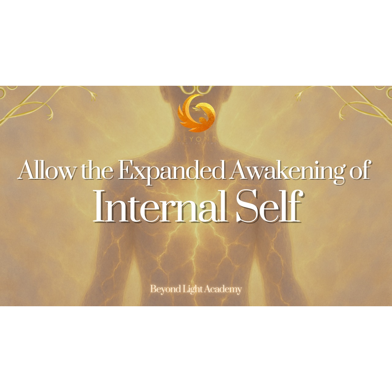 Allowing the Expanded Awakening of Internal Self