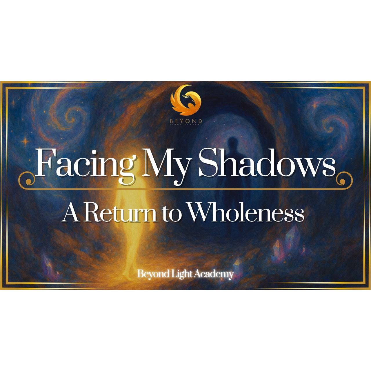 Facing My Shadows: A Return to Wholeness