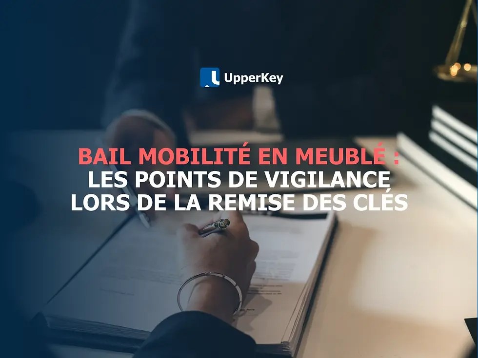 Bail mobilité en meublé : les points de vigilance lors de la remise des clés