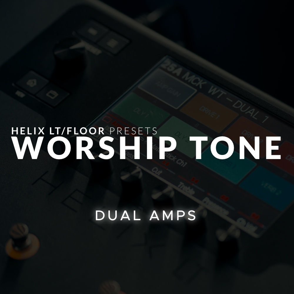 Worship Tone | Dual Amps | Helix LT/Floor