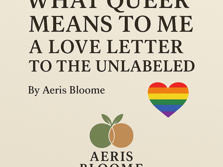 🌈 What Queer Means to Me: A Love Letter to the Unlabeled