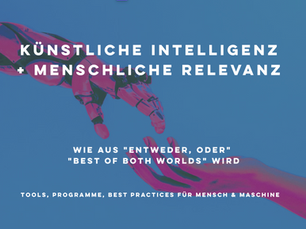 Ein Roboterarm und eine menschliche Hand greifen nacheinander, dazu steht "Künstliche Intelligenz + menschliche Relevanz – Wie aus "entweder, oder" "Best of Both worlds" wird.