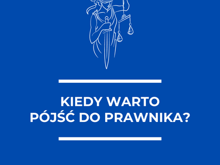 Kiedy warto pójść do prawnika? 