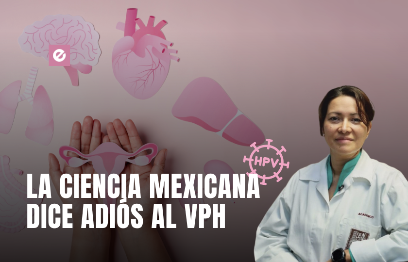 Cura al VPH: un avance histórico con sello mexicano