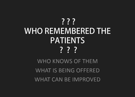 WHO REMEMBERED THE PATIENTS?