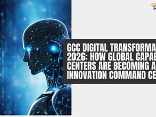 GCC Digital Transformation in 2026: How Global Capability Centers Are Becoming AI-Led Innovation Command Centers