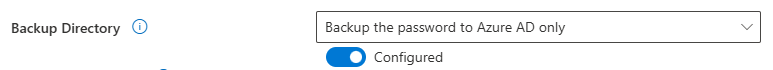 Toggle switch and dropdown menu in a settings interface. Dropdown reads "Backup the password to Azure AD only" and toggle is blue, showing "Configured."
