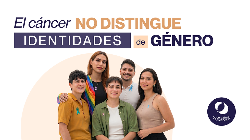 El cáncer no distingue identidades de género