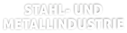 Stahl- und Metallindustrie
