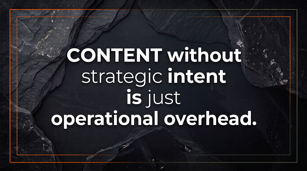 Graphic quote card stating: Content without strategic intent is just operational overhead. Strategic Business Consulting.
