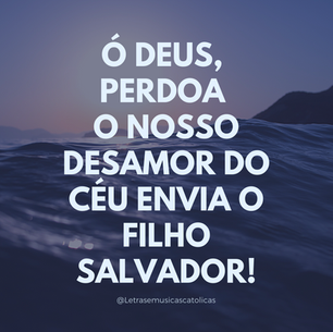 Perdoa o nosso desamor