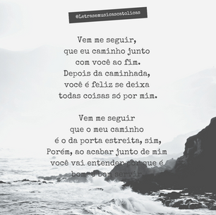  Alguém chama, ele me ama e me conduz e me quer feliz. Ele fala, só escuto, para mudo e o que ele me diz: Vem me seguir, que eu caminho  unto com você ao fim.  Depois da caminhada, você é feliz  se deixa todas coisas só por mim. Vem me seguir que o meu caminho  é o da porta estreita, sim, Porém, ao acabar junto de mim  você vai entender por que é bom-é bom servir.
